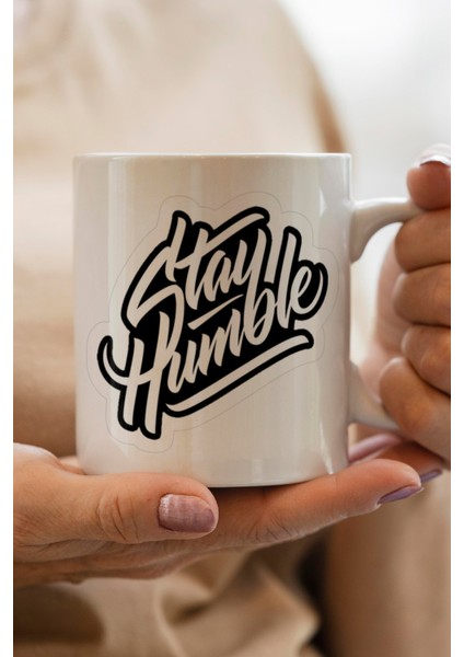Stay Humble Baskılı Kupa Bardak