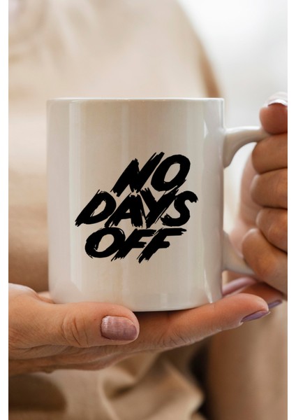 No Days Off Baskılı Kupa Bardak