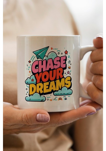 Chase Your Dreams Baskılı Kupa Bardak