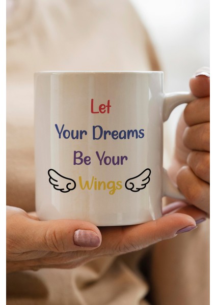 Be Your Wings Baskılı Kupa Bardak