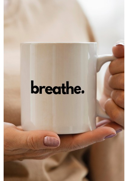 Breathe. Baskılı Kupa Bardak