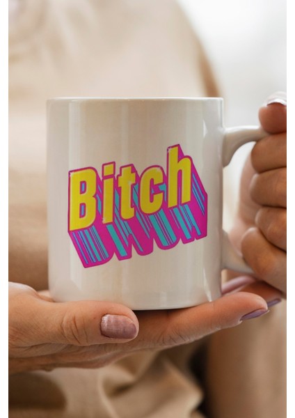 Bitch Baskılı Kupa Bardak