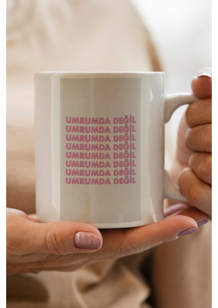 Umrumda Değil Baskılı Premium Kupa Bardak