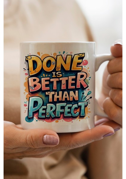 Done Is Better Than Perfect Baskılı Kupa Bardak