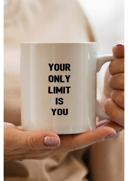 Your Only Limit Is You Baskılı Kupa Bardak