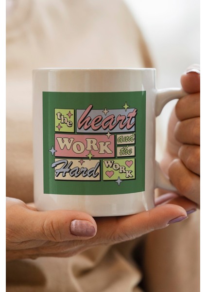 The Heart Work And The Hard Work Baskılı Premium Kupa Bardak