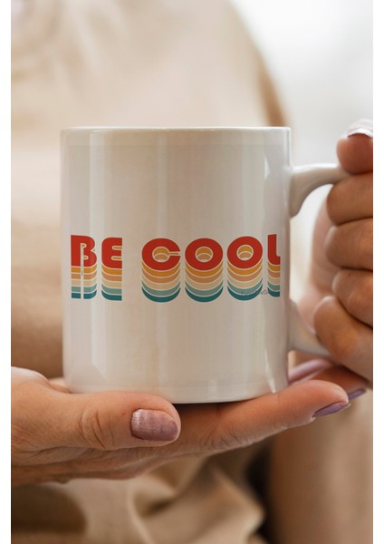 Be Cool Baskılı Kupa Bardak
