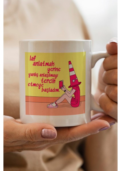 Laf Anlatmak Yerine Yanlış Anlaşılmayı Tercih Etmeye Başladım Baskılı Premium Kupa Bardak