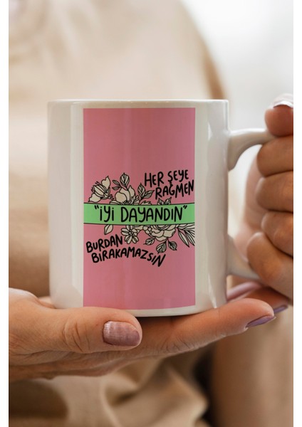 Iyi Dayandın Baskılı Premium Kupa Bardak