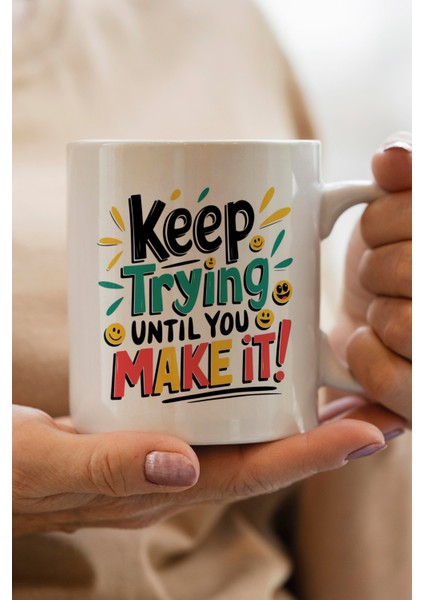 Keep Trying Baskılı Kupa Bardak