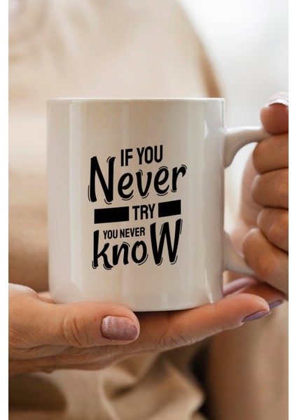 If You Never Baskılı Kupa Bardak