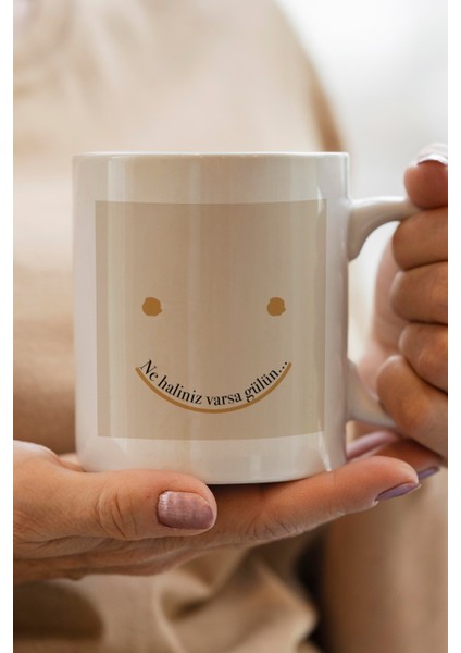 Ne Haliniz Varsa Gülün :) Baskılı Premium Kupa Bardak