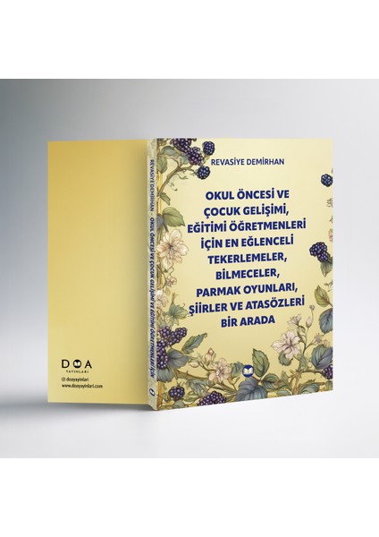 Okul Öncesi ve Çocuk Gelişimi, Eğitimi Öğretmenleri Için En Eğlenceli Tekerlemeler, Bilmeceler, Parmak Oyunları, Şiirler, Atasözleri -Revasiye Demirhan