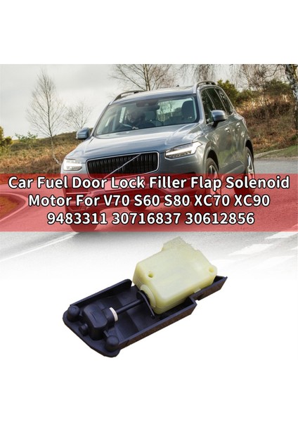 Adet 30612856 Yakıt Kapağı Kilidi Dolum Kapağı Solenoidi Volvo V70 S60 S80 XC70 XC90 99-14 9483311 30716837 Depo Kapağı Motoru (Yurt Dışından) fiyatları