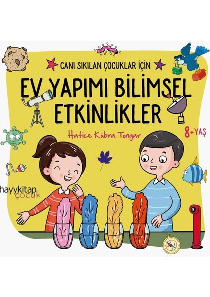 Ev Yapımı Bilimsel Etkinlikler - Canı Sıkılan Çocuklar Için