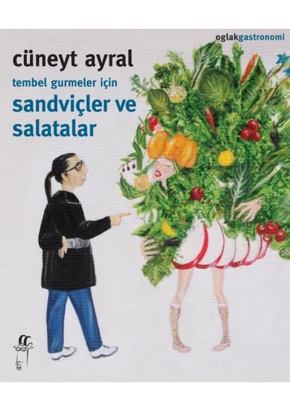 Tembel Gurmeler Için Sandviçler ve Salatalar