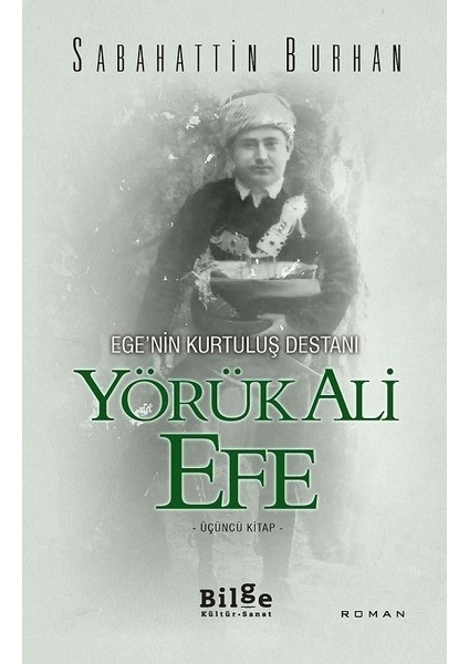 Ege'nin Kurtuluş Destanı Yörük Ali Efe (Üçüncü Kitap)