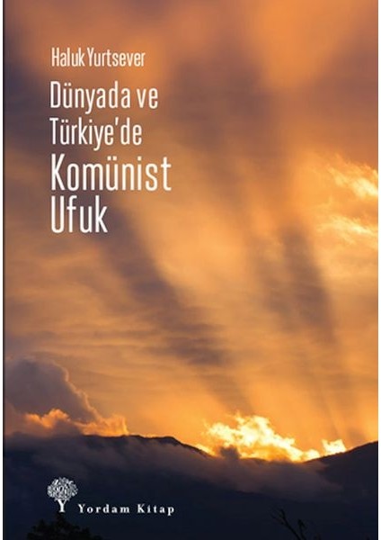 Dünyada ve Türkiye’de Komünist Ufuk