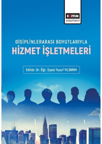Disiplinlerarası Boyutlarıyla Hizmet Işletmeleri
