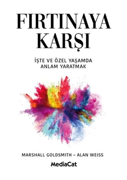 Fırtınaya Karşı - Işte ve Özel Yaşamda Anlam Yaratma