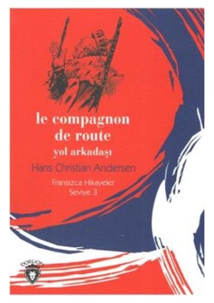 Fransızca Hikayeler Seviye 3 - Le Compagnon De Route Yol Arkadaşı