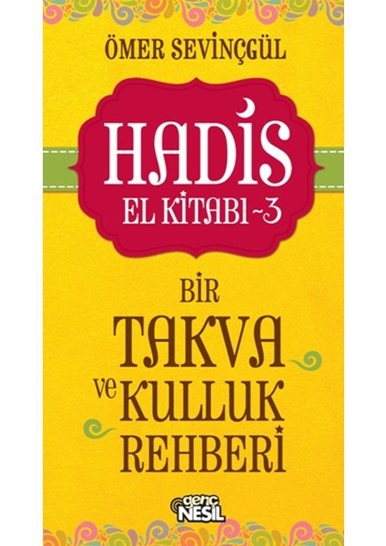Hadis El Kitabı-3: Bir Takva ve Kulluk Rehberi