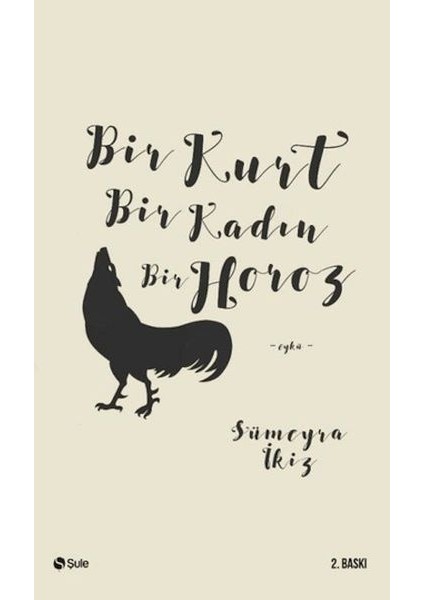 Bir Kurt Bir Kadın Bir Horoz