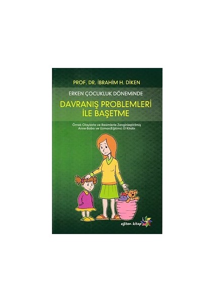 Erken Çocukluk Döneminde Davranış Problemleri Ile Başetme