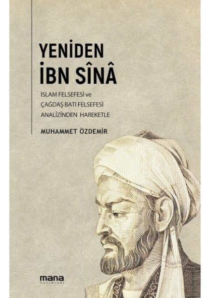 Ortaçağ Islâm Felsefesi ve Çağdaş Batı Felsefesi Analizinden Hareketle