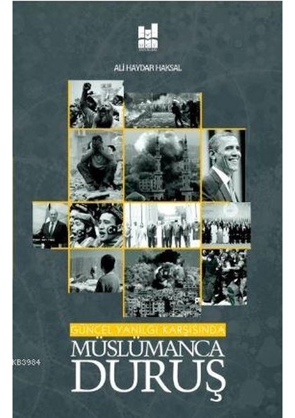 Güncel Yanılgı Karşısında Müslümanca Duruş