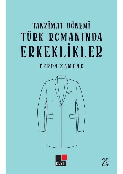 Tanzimat Dönemi Türk Romanlarında Erkeklikler