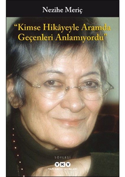 Kimse Hikayeyle Aramda Geçenleri Anlamıyordu