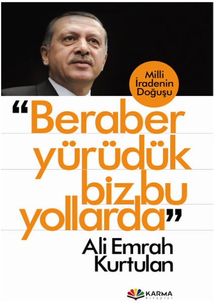 Beraber Yürüdük Biz Bu Yollarda