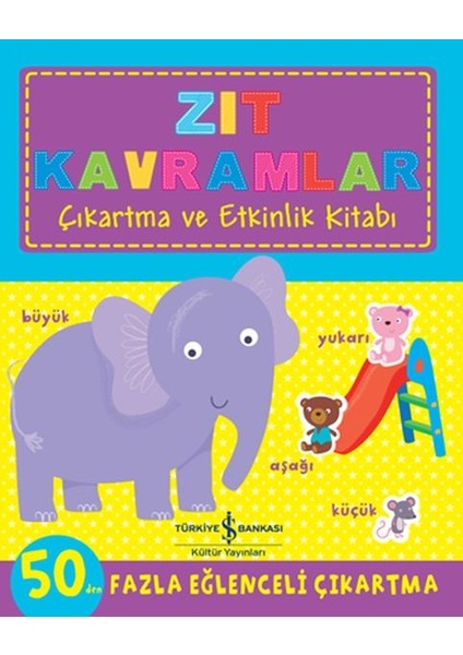 Zıt Kavramlar - Çıkartma ve Etkinlik Kitabı