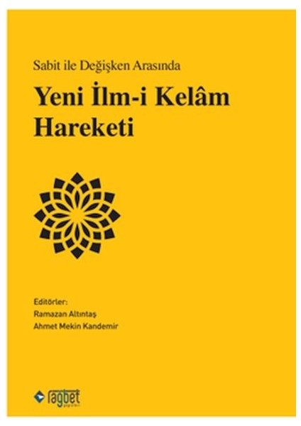 Sabit ile Değişken Arasında Yeni Ilm-I Kelâm Hareketi