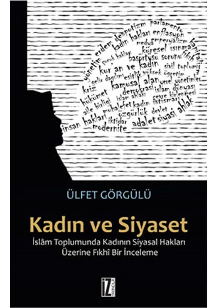 Kadın ve Siyaset Islam Toplumunda Kadının Siyasal Hakları Üzerine Fıkhi Bir Inceleme