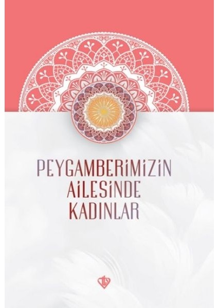 Peygamberimizin Ailesinde Kadınlar