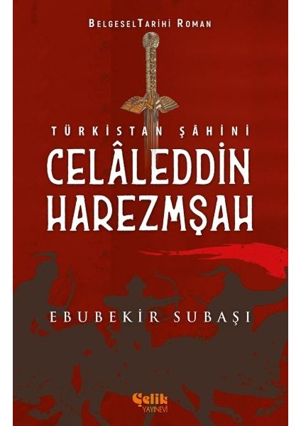 Türkistan Şahini Celaleddin Harezmşah