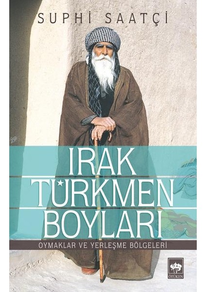 Irak Türkmen Boyları Oymaklar ve Yerleşme Bölgeleri