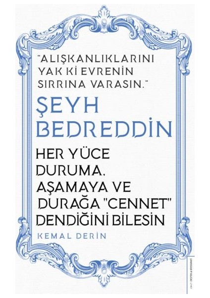 Her Yüce Duruma Aşamaya ve Durağa Cennet Dendiğini Bilesin - Şeyh Bedreddin
