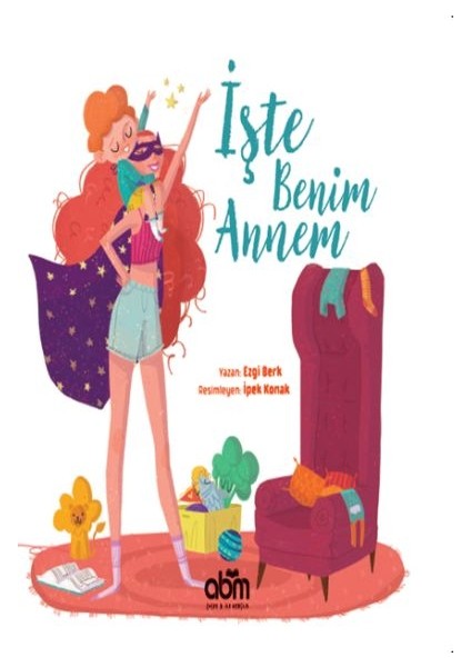 Işte Benim Annem (Ciltli)