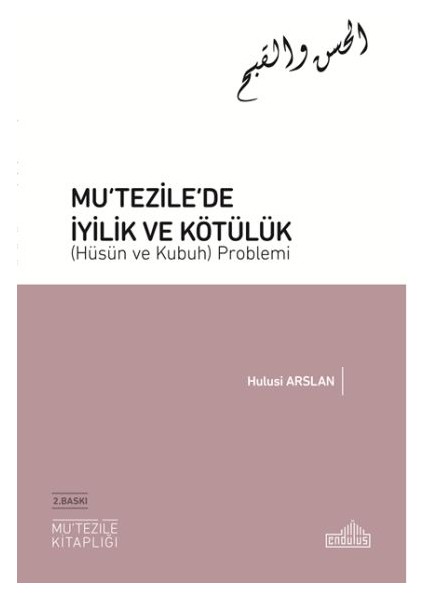 Mutezile’de Iyilik ve Kötülük (Hüsün ve Kubuh) Problemi