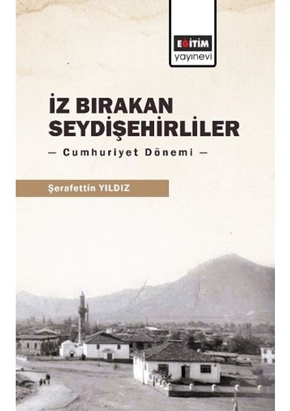 Iz Bırakan Seydişehirliler: Cumhuriyet Dönemi