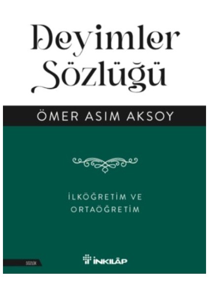 Deyimler Sözlüğü - Ilköğretim ve Ortaöğretim
