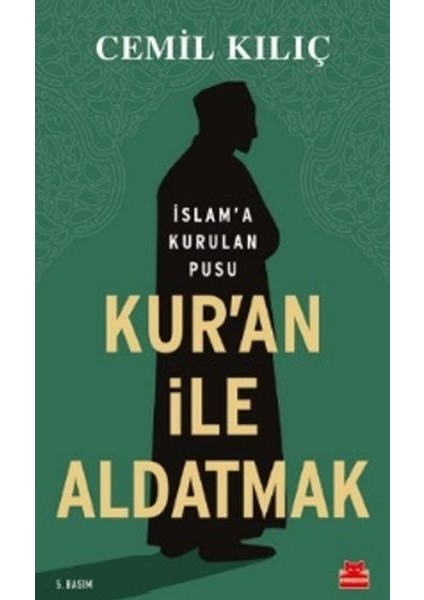 Kur'an Ile Aldatmak - Islam’a Kurulan Pusu