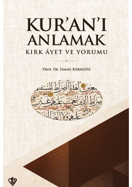 Kuranı Anlamak Kırk Ayet ve Yorumu