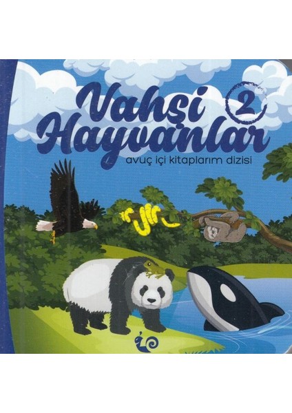 Vahşi Hayvanlar 2 - Avuç Içi Kitaplarım Dizisi