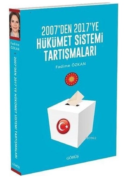 2007'DEN 2017'YE Hükümet Sistemi Tartışmaları
