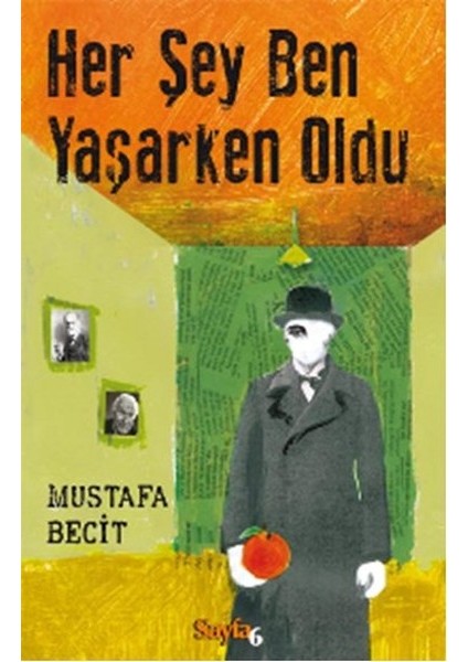 Her Şey Ben Yaşarken Oldu