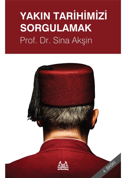 Yakın Tarihimizi Sorgulamak